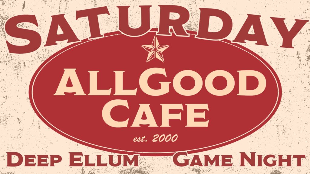 Saturday April 11 l 4p-8p All Good Cafe l Deep Ellum